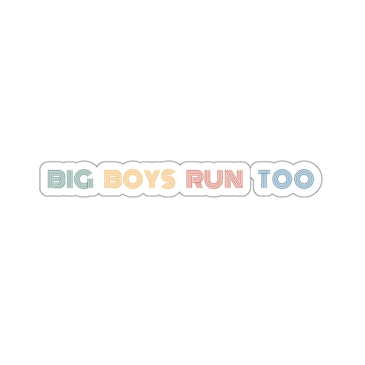 Big Boys Run Too (ALT LOGO) Kiss-Cut Stickers